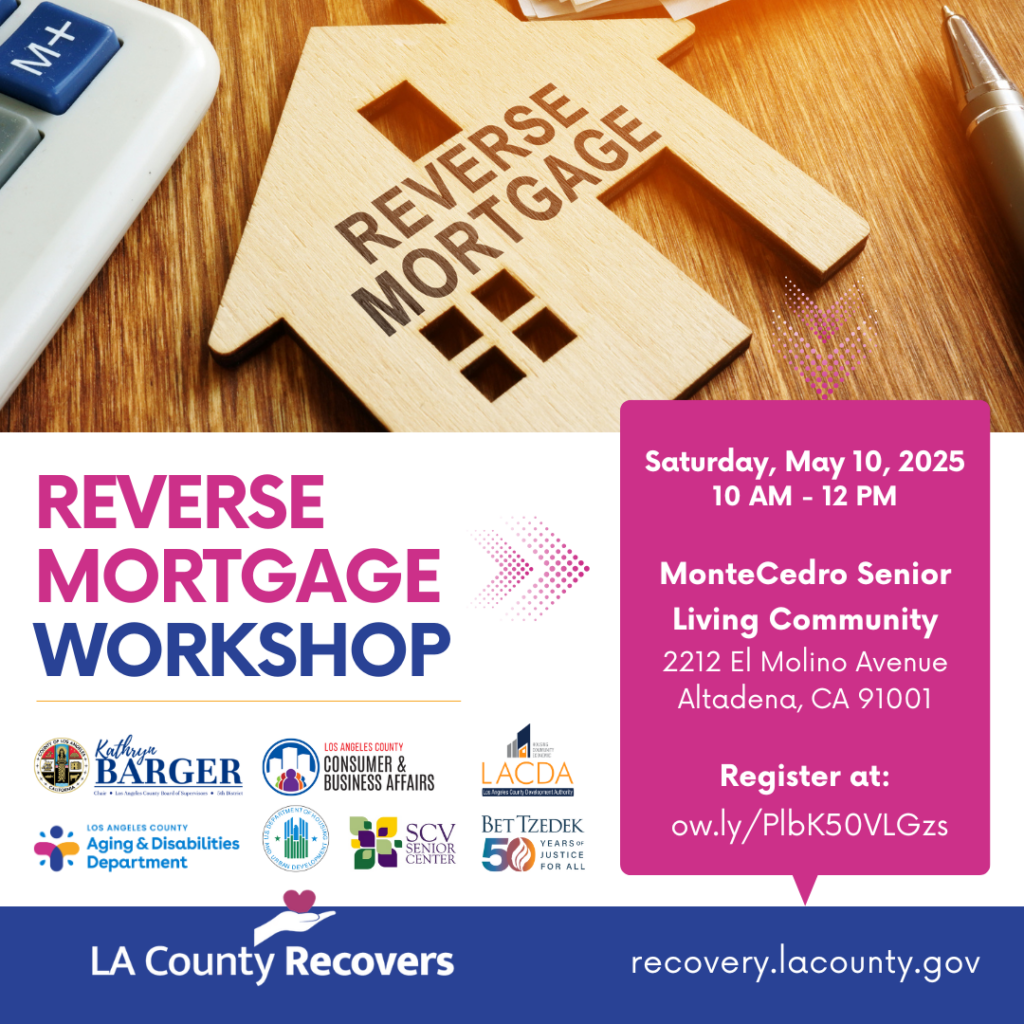 L.A. County Workshop Offers Critical Help to Seniors Facing Reverse Mortgage Risks After Eaton Fire